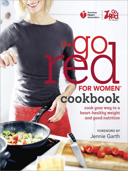Title details for American Heart Association the Go Red for Women Cookbook by American Heart Association - Available